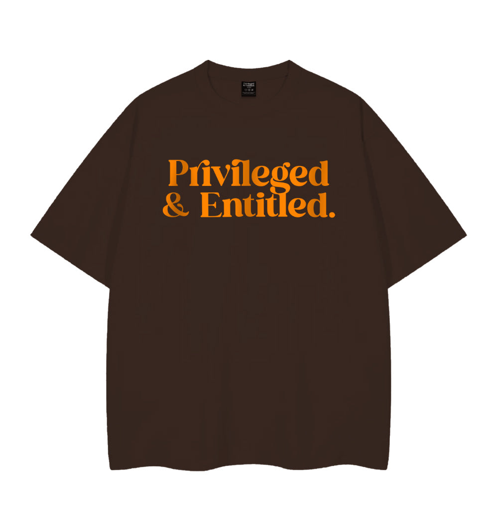 Privileged & Entitled - Brown