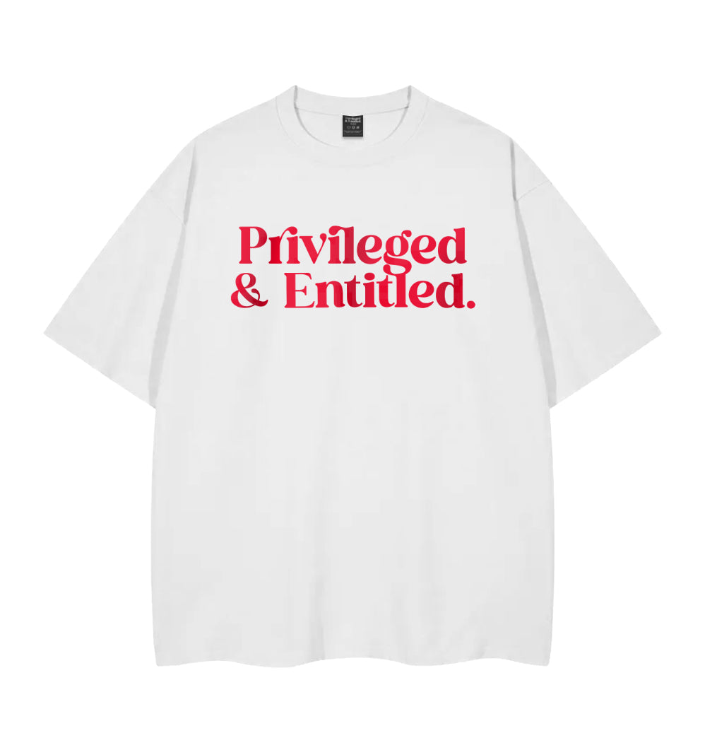 Privileged & Entitled - White