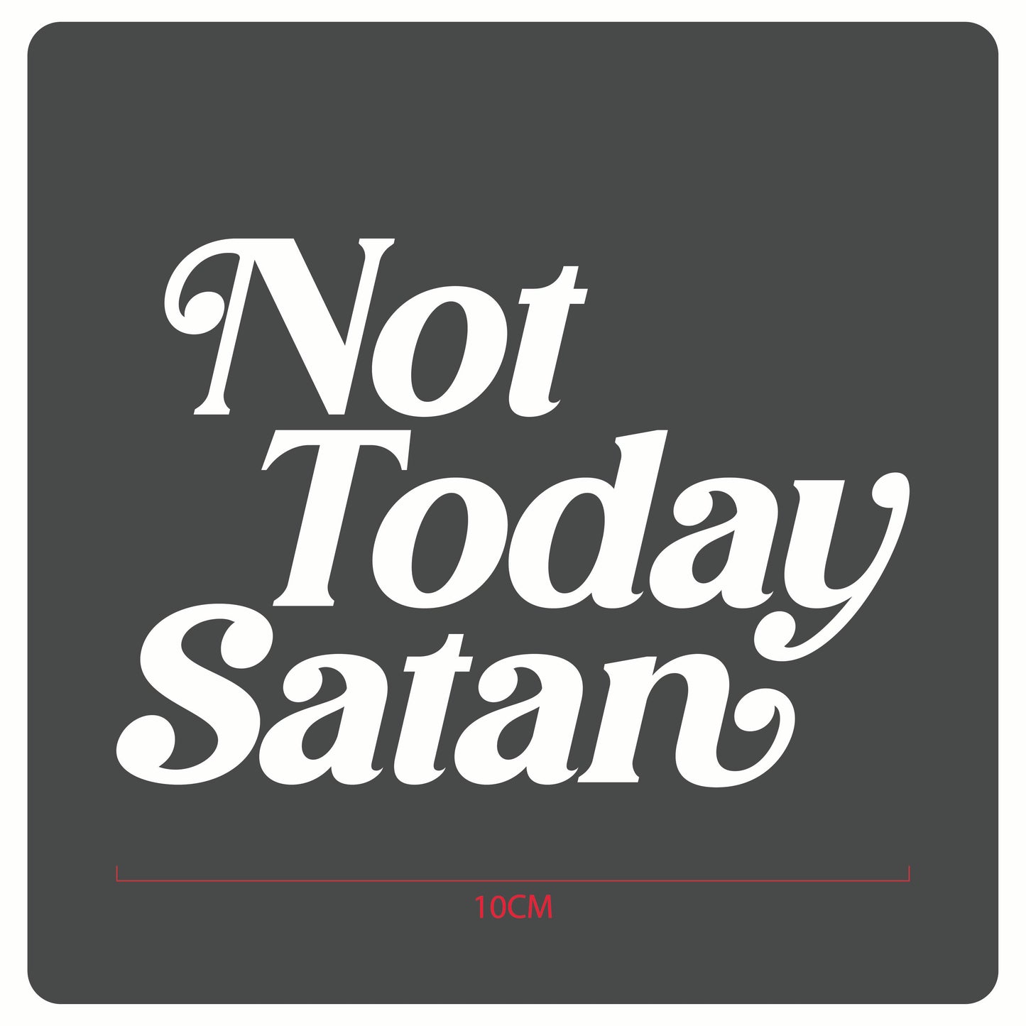 Not Today Satan Decal